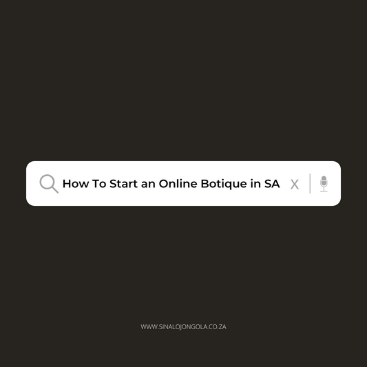 How to Start an Online Boutique in South Africa: A Step-by-Step Guide