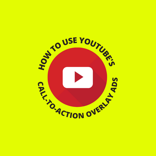 How to Use YouTube's Call-to-Action Overlay Ads in South Africa